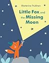 Little Fox and the Missing Moon by Ekaterina Trukhan