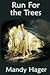 Run for the Trees
