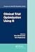 Clinical Trial Optimization Using R (Chapman & Hall/CRC Biostatistics Series)