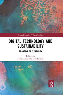 Read Digital Technology and Sustainability: Engaging the Paradox (Routledge Studies in Sustainability)