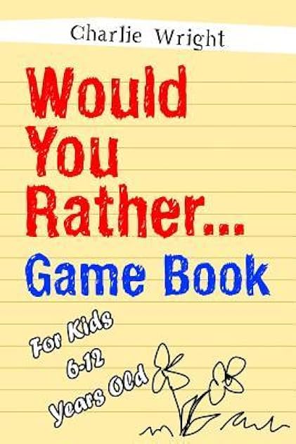 Would You Rather Game Book: For kids 6-12 Years old: Jokes and Silly Scenarios for Children