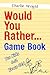 Would You Rather Game Book by Charlie Wright