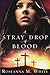 A Stray Drop of Blood by Roseanna M. White