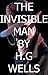 THE INVISIBLE MAN: BY H.G. WELLS
