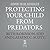 Protecting Your Child from ...