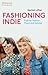 Fashioning Indie: Popular F...
