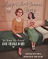 Miep and the Most Famous Diary: The Woman Who Rescued Anne Frank's Diary Miep and the Most Famous Diary: The Woman Who Rescued Anne Frank's Diary