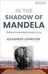 In the Shadow of Mandela: Political Leadership in South Africa