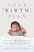 Your Birth Plan: A Guide to...