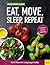 Eat, Move, Sleep, Repeat: D...