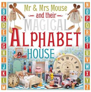 Mr. and Mrs. Mouse and Their Magical Alphabet House (Board Book)