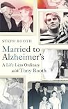 Married to Alzheimer's: A Life Less Ordinary with Tony Booth