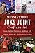 Mississippi Juke Joint Conf...