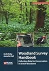 Woodland Survey Handbook: Collecting Data for Conservation in British Woodland
