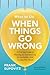 What to Do When Things Go W...