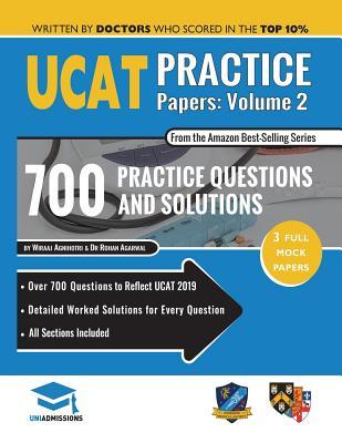 UCAT Practice Papers Volume Two: 3 Full Mock Papers, 700 Questions in the style of the UCAT, Detailed Worked Solutions for Every Question, 2020 Edition, UniAdmissions