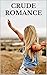 Crude Romance: Second Chanc...