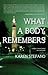 What A Body Remembers: A Memoir of Sexual Assault and Its Aftermath