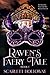 Raven's Faery Tale (A Raven's Faery Tale Book 1)