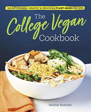 The College Vegan Cookbook: 145 Affordable, Healthy & Delicious Plant-Based Recipes (Kindle Edition)