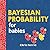 Bayesian Probability for Ba...