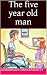 The five year old man