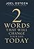Two Words That Will Change Your Life Today by Joel Osteen