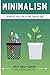 Minimalism: How to Simplify...