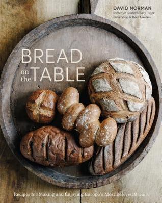 Bread on the Table: Recipes for Making and Enjoying Europe's Most Beloved Breads (Hardcover)