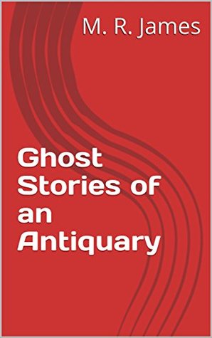 Ghost Stories of an Antiquary