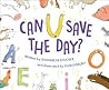 Can U Save the Day? by Shannon Stocker