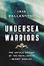 Undersea Warriors: The Untold History of the Royal Navy's Secret Service