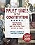 Fault Lines in the Constitution: The Framers, Their Fights, and the Flaws that Affect Us Today