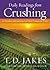 Daily Readings from Crushing: 90 Devotions to Reveal How God Turns Pressure into Power