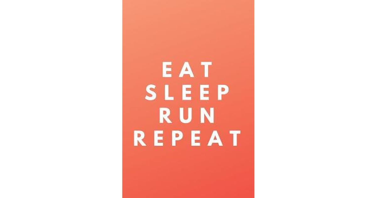 Eat Sleep Run Repeat Runner Journal Book Ruled Lined Page Paper for
