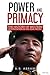 Power and Primacy: A Histor...