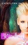 Bonded by Cheryllynn Dyess