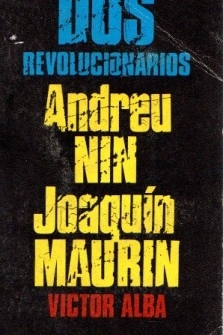 Dos revolucionarios: Andreu Nin y Joaquín Maurin