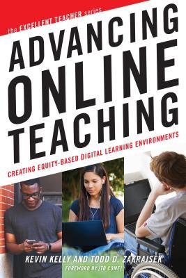 Advancing Online Teaching: Creating Equity-Based Digital Learning Environments (The Excellent Teacher Series)