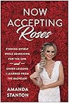 Now Accepting Roses by Amanda Stanton