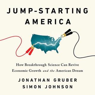 Jump-Starting America: How Breakthrough Science Can Revive Economic Growth and the American Dream