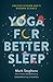 Yoga for Better Sleep: Ancient Wisdom Meets Modern Science