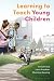 Learning to Teach Young Children by Anna Kirova