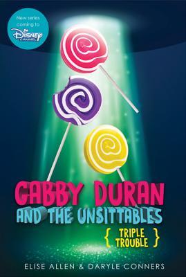 Triple Trouble (Gabby Duran and the Unsittables, #4)