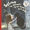Selma og mørket og en blød, sort kat (Hverdagsungerne Frede og Selma #3)