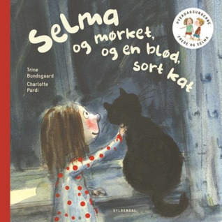 Selma og mørket og en blød, sort kat (Hverdagsungerne Frede og Selma #3)