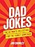 Dad Jokes: The Ultimate Col...