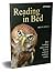 Reading In Bed 2nd Edition: Bried headlong essays about books & writers & reading & readers