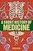 A Short History of Medicine (DK Short Histories)