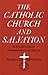 The Catholic Church and Salvation by Joseph Clifford Fenton